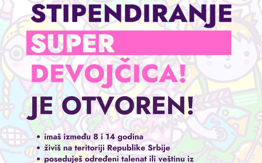 📣 Konkurs za stipendiranje Super devojčica 2026. je otvoren! 🥳